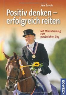 Positiv denken - erfolgreich reiten, Jane Savoie Gebundene Ausgabe, Bettina, Bücher, Waiblingen