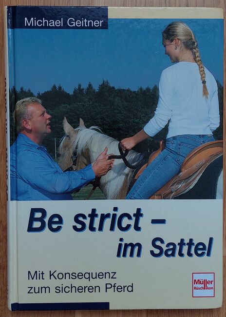 Be strict im Sattel von Michael Kreitner, V. Weyrauch , Bücher, Memmingen 