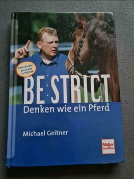 Be Strict "Denken wie ein Pferd" Michael Geitner, Michael Geitner, Franzi, Bücher, Roßtal