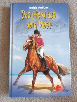 Buch "Das Pferd aus dem Meer" - Isolde Pullum, Pony Club, Jenni // Polarstern, Books, Beeskow