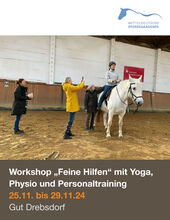 24.-28.11.25 und 23.-27.2.26 Workshop "Feine Hilfen" mit Yoga, Physio und Personaltraining Mitteldeutsche Pferdeakademie Veranstaltungsort Gut Drebsdorf Südharz