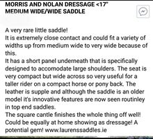 Morris and Nolan show/ dressage saddle Morris and Nolan  Show/ Dressage 