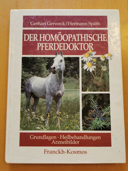 Der homöopathische Pferdedoktor - Grundlagen, Heilbehandlungen, Arzneibilder, kosmos  Gerhart Gerweck, Mandy, Books, Camburg