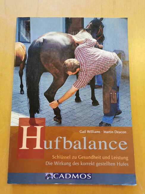 Hufbalance – Schlüssel zu Gesundheit und Leistung. Die Wirkung des korrekt gestellten Hufes, cadmos verlag  Gail Williams, Mandy, Books, Camburg