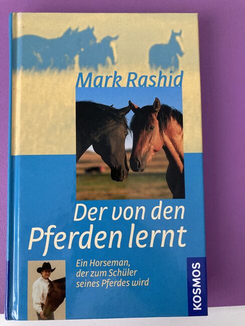 Der von den Pferden lernt - Ein Horseman, der zum Schüler seines Pferdes wird (Mark Rashid), KOSMOS, Anne Lie, Books, Haltern am See