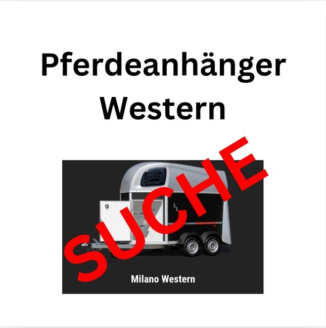 SUCHE Westernpferdeanhänger, Anhänger, Western, Katharina Neumaier, Przyczepa konna, München