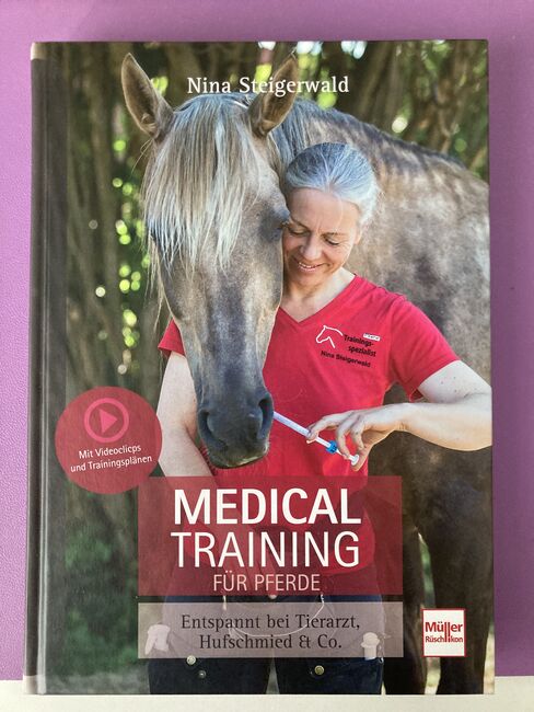 Medical Training für Pferde - Entspannt beim Tierarzt, Hufschmied und Co. (Nina Steigerwald), Müller Rüschlikon, Anne Lie, Książki, Haltern am See