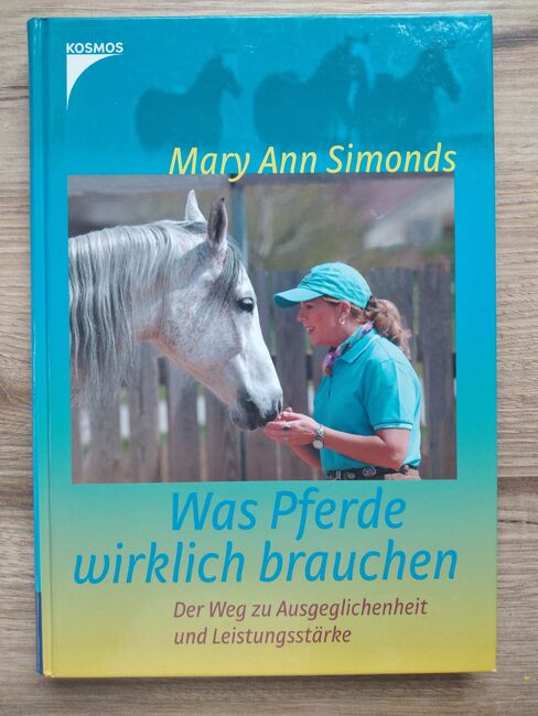 Was Pferde wirklich brauchen - Mary Ann Simonds, Kosmos, Celina, Books, Peißenberg
